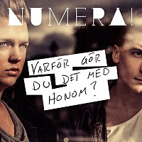 Numera! – Varfor gor du det med honom?