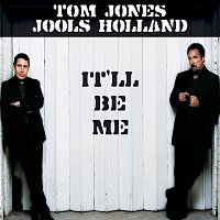 Jools Holland & Tom Jones – It'll Be Me