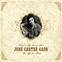 June Carter Cash – Keep On the Sunny Side -  June Carter Cash: Her Life In Music