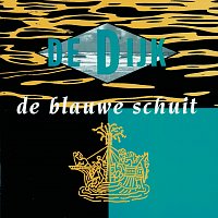 De Dijk – De Blauwe Schuit