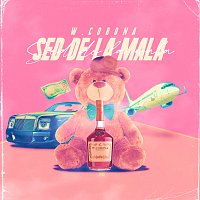 W. Corona – Sed De La Mala