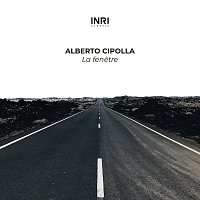 Alberto Cipolla – La fenetre [The Shape Of Piano To Come Vol. I]
