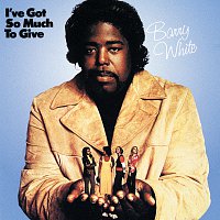 Barry White – I've Got So Much To Give