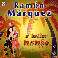 Ramón Marquez – A Bailar Mambo