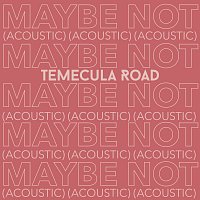 Maybe Not [Acoustic]