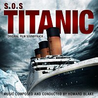 Howard Blake – S.O.S. Titanic [Original Film Soundtrack]