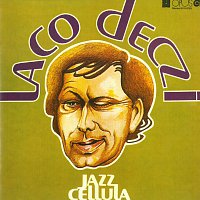 Laco Deczi – Jazz Cellula