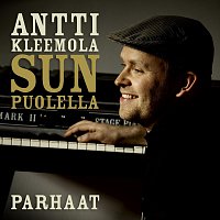 Antti Kleemola – Sun puolella - Antti Kleemolan parhaat