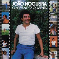 Joao Nogueira – O Homem Dos 40
