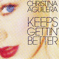 Christina Aguilera – Keeps Getting' Better - The Remixes