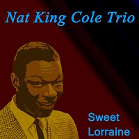 Nat King Cole Trio – Sweet Lorraine