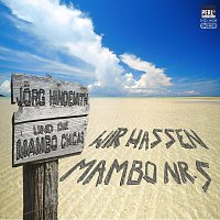 Jorg Hindemith und die Mambo Chicas – Wir hassen Mambo Nr. 5