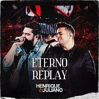 Henrique & Juliano – Eterno Replay [Ao Vivo]