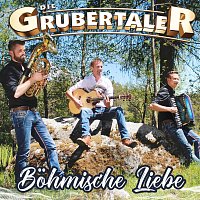 Die Grubertaler – Böhmische Liebe