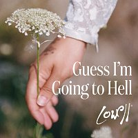 Lowell – Guess I'm Going To Hell
