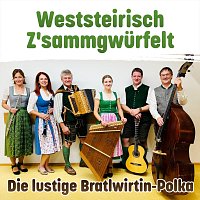 Weststeirisch Z'sammgwurfelt – Die lustige Bratlwirtin-Polka