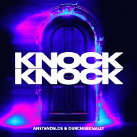 Anstandslos & Durchgeknallt – Knock Knock