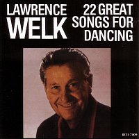 Lawrence Welk – 22 Great Songs For Dancing