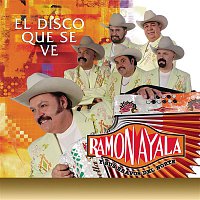 Ramón Ayala Y Sus Bravos Del Norte – El Disco Que Se Ve