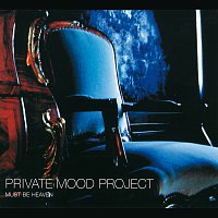 Private Mood Project – Must Be Heaven