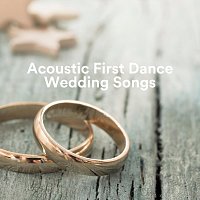 Různí interpreti – Acoustic First Dance Wedding Songs