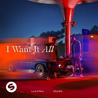 Lucas & Steve – I Want It All (Club Mix)