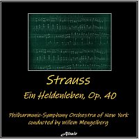 Philharmonic-Symphony Orchestra of New York – Strauss: Ein Heldenleben, OP. 40
