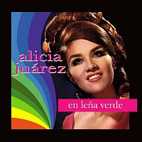 Alicia Juárez – Alicia Juárez (En Lena Verde)