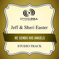 Jeff & Sheri Easter – He Sends His Angels
