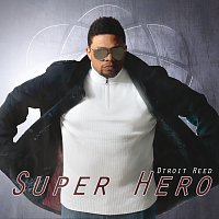 Dtroit Reed – Super Hero