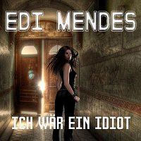 Edi Mendes – Ich war ein Idiot