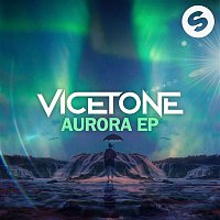 Vicetone – Aurora EP