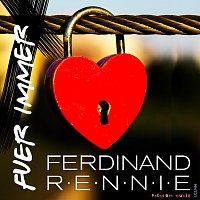 Ferdinand Rennie – Für Immer