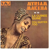 Miriam Makeba – La Guinée guiné / You Suffer Too