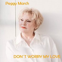 Peggy March – Don't Worry My Love
