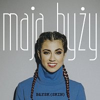 Maja Hyzy – Błysk (Skin)