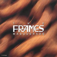 The Frames – Masquerade