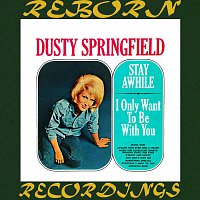 Dusty Springfield – Stay Awhile-I Only Want to Be with You (Hd Remastered)