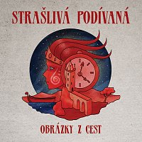 Strašlivá podívaná – Obrázky z cest