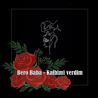 Bero Baba – Kalbimi verdim