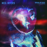 MEG MYERS – Breaks My Back