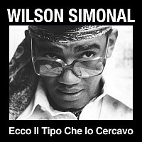 Wilson Simonal – Ecco Il Tipo Che Io Cercavo