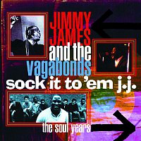 Jimmy James & The Vagabonds – Sock It to 'Em J.J. - The Soul Years