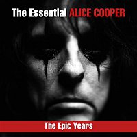 Alice Cooper – The Essential Alice Cooper - The Epic Years