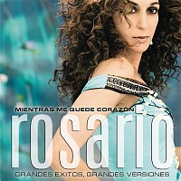 Rosario – Mientras Me Quede Corazon. (Grandes Exitos, Grandes Versiones)