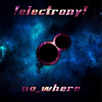 !electrony! – no_where
