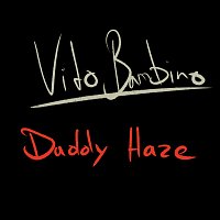 Vito Bambino – Daddy Haze
