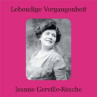 Jeanne Gerville-Réache, Madame Charles Cahier – Lebendige Vergangenheit - Jeanne Gerville-Réache