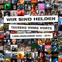 Wir sind Helden – Tausend Wirre Worte - Lieblingslieder 2002-2010