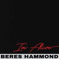 Beres Hammond – I'm Alive